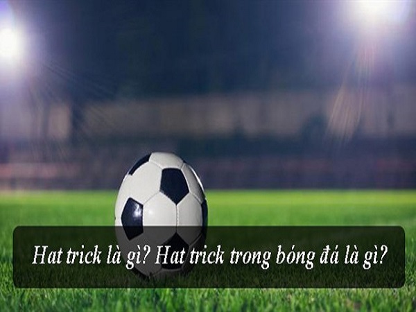 Hattrick là gì?